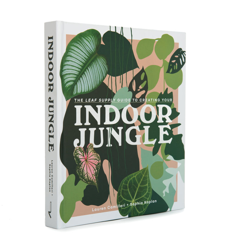The Leaf Supply Guide to Creating Your Indoor Jungle (Hardcover)